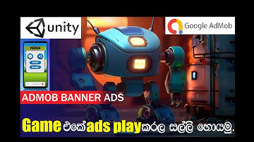 Unity Game Development || Sinhala || AdMob ||  Earn Money || Banner Ads