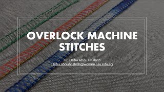 Lecture [9]: Overlock Machine Stitches | غرز ماكينة الأوفرلوك