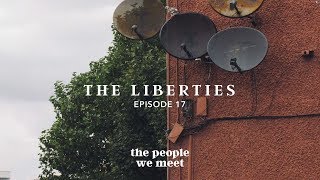 The Liberties Dublin - The People We Meet