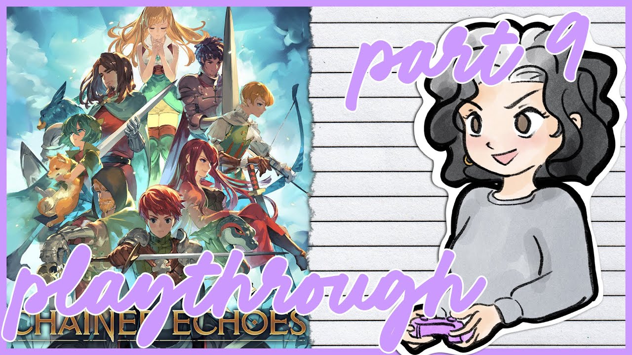 Streamed! Chained Echoes - Part 9