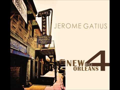 Jerome Gatius New Orleans Big 4 - Do You Know What it Means To Miss New Orleans