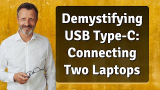 Demystifying USB Type-C: Connecting Two Laptops