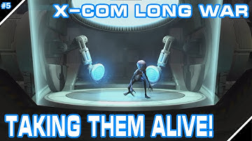 Taking them Alive! | X-COM Long War Rebalanced Playthrough | Part 5