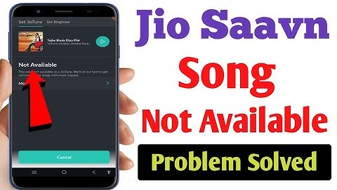 Jio Saavn Song Not Available Problem Solve | Jio Saavn Song Not Available Problem Solution