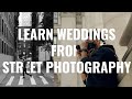 How Street Photography Can Improve Your Wedding Photography