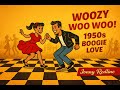 Woozy Woo Woo Love You | 1950s Boogie Rock ’n’ Roll