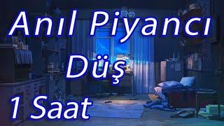 Anıl Piyancı - Düş | 1 Saat