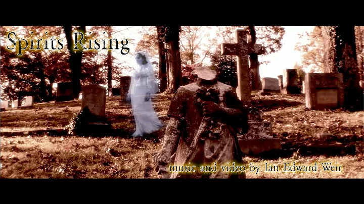 "Sprits Rising" music and video by Ian Edward Weir