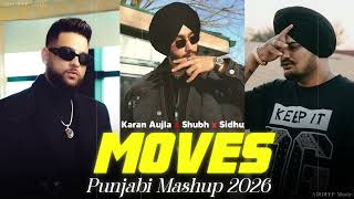 Moves #Shubh x SidhuMoosewala x Karan Aujla Latest Punjabi mashup Songs 2026 Punjabi Trending Mashup