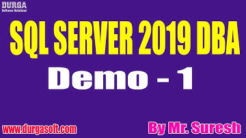 SQL SERVER 2019 DBA tutorials || Demo - 1 || by Mr. Suresh On 24-08-2020 @9AM