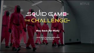 Way Back [Re-Work] - Music from Squid Game: The Challenge Net Worth