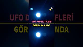 Fransa'nın UFO dedektifleri ne yapıyor?
