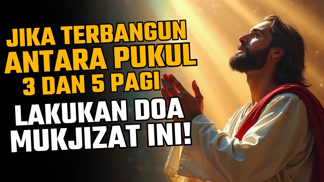 TERBANGUN JAM 3-5 SUBUH? LAKUKAN DOA ISTIMEWA INI UNTUK MUKJIZAT HIDUP!