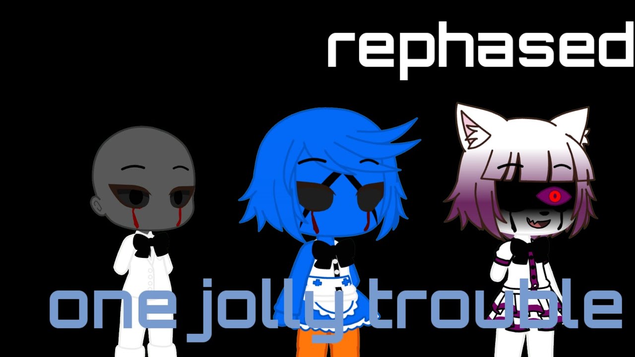 One jolly trouble rephased triple trouble jolly mix (fixed)