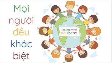 Mọi người đều khác biệt (Phần 2) - Tiếng Việt 1 - Chân trời sáng tạo - OLM.VN