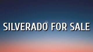Morgan wallen - Silverado For Sale (Lyrics)