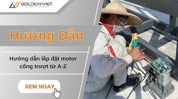Hướng dẫn lắp đặt motor cổng trượt từ A đến Z