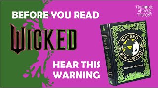 A WARNING before you read WICKED by Gregory Maguire
