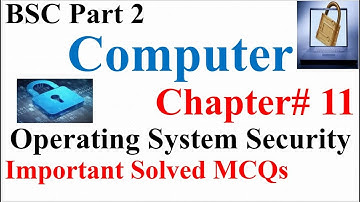 BSC Part 2 | Computer | Chapter# 11 \ Operating System Security | Solved MCQs | Important MCQS Solve