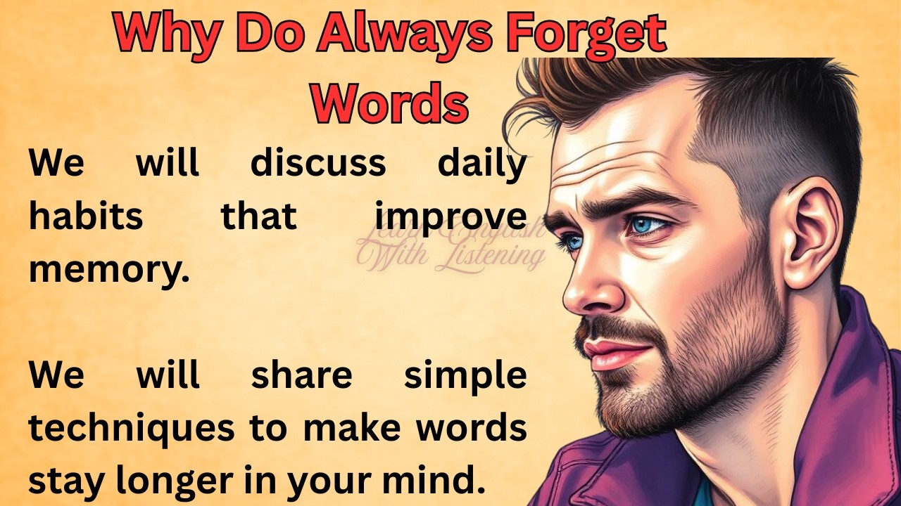 Why Do Always Forget Words || Graded Reader || Improve Your English || Listen And Practice