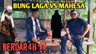 BUNG LAGA VS MAHESA BLOODY BATTLE