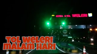 TOL WELERI - KENDAL MALAM HARI (night road trip)