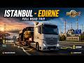 Realistic Truck Driving Simulation Edirne - Istanbul / ets 2