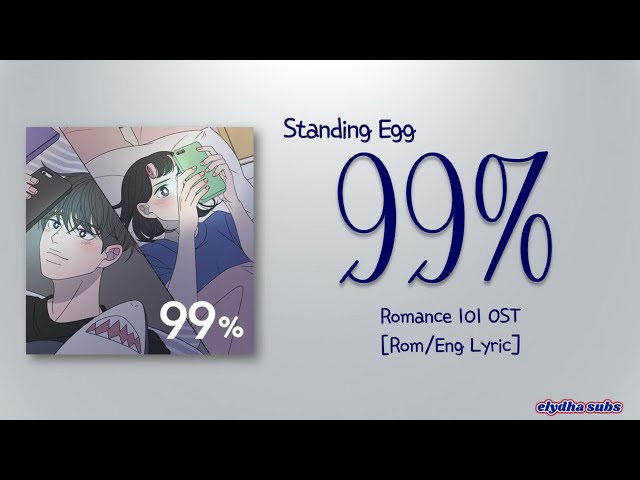 Standing Egg - 99 % (Romance 101 OST) [Rom|Eng Lyric] class=