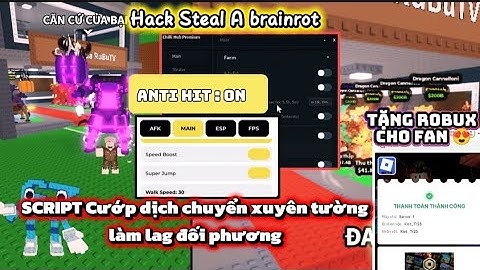 Cách hack Steal A brainrot Script cướp xuyên tường dịch chuyển về nhà anti hit,no key!!!