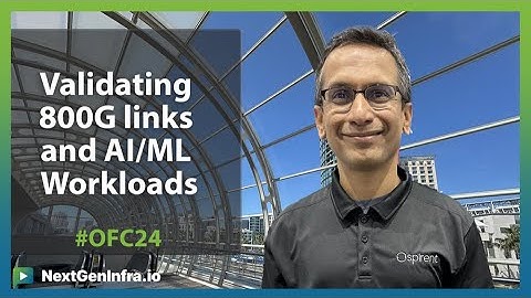 #OFC24: Validating 800G links and AI/ML Workloads