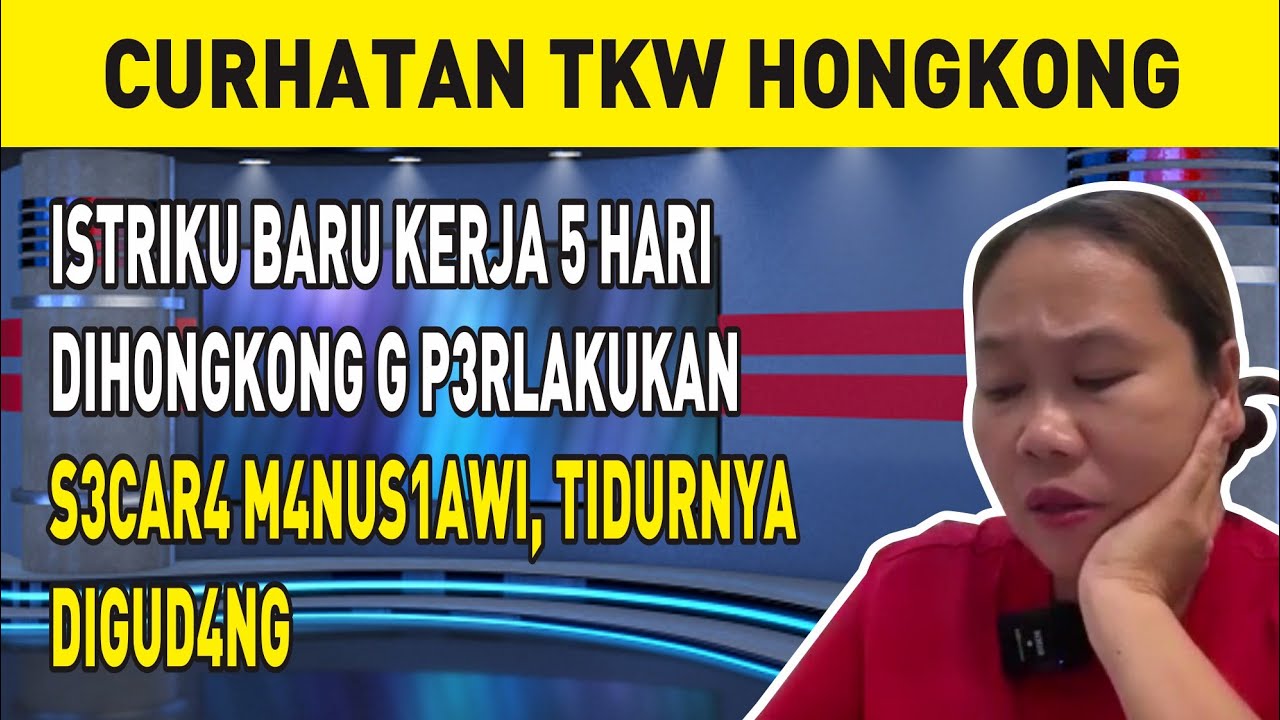 ISTRIKU BARU KERJA 5 HARI DIHONGKONG G P3RLAKUKAN S3CAR4 M4NUS1AWI, TIDURNYA DIGUD4NG