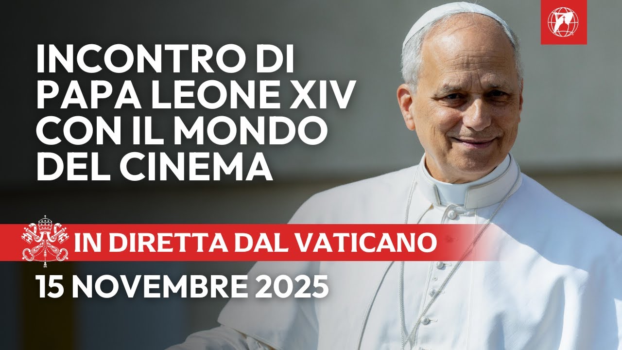 LIVE dal Vaticano | Incontro di Papa Leone XIV con il mondo del Cinema ...