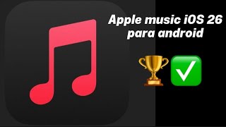 Apple Music iOS 26 liquid glass para android!!! | By iOS AppleMods