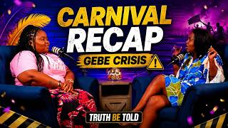 Truth Be Told: Carnival Vibes, GEBE Struggles & Real Talk