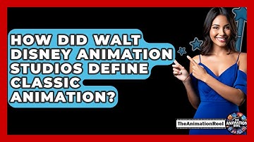 How Did Walt Disney Animation Studios Define Classic Animation? - The Animation Reel