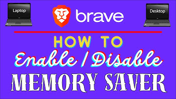 How To Enable Or Disable Memory Saver In The Brave Web Browser | PC Tutorial