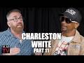 Charleston White: In Prison, Black Inmates Said "In Every White Boy There's a White Girl" (Part 11)