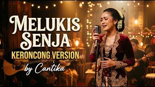 Melukis Senja | Keroncong Cover by Cantika (Menyentuh Banget)