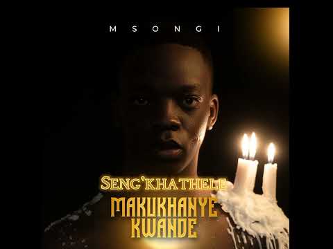 Msongi - Seng'khathele (Official Audio)