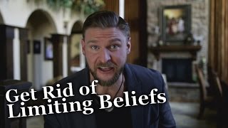 How To Get Rid of Limiting Beliefs