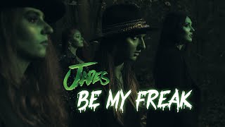 Jades Be My Freak Official Music Video