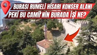 Rumeli̇ Hi̇sarinin Konser Alanina Yapilan Cami̇ Neden İnşa Edi̇ldi̇?
