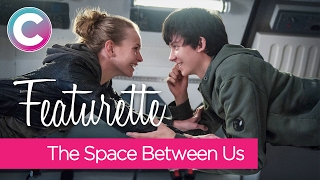 'The Space Between Us' FEATURETTE | Celebrathon Insider