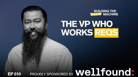 Trailer 010: The VP Who Works Reqs w/ Nick Larche