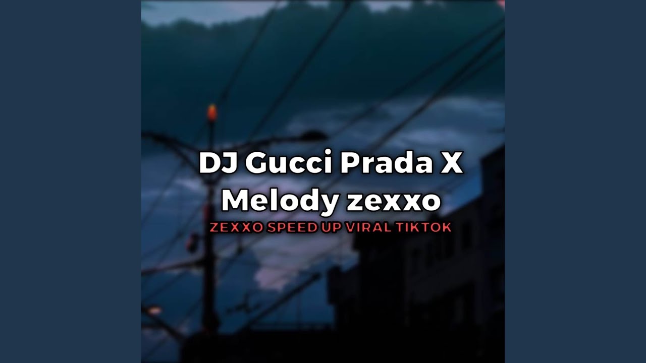 Gucci Prada X Melody Zexxo - YouTube