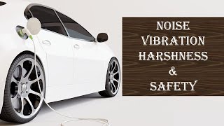 Noise Vibration & Harshness & Safety-Characteristics and Source of Vibration-Part-1