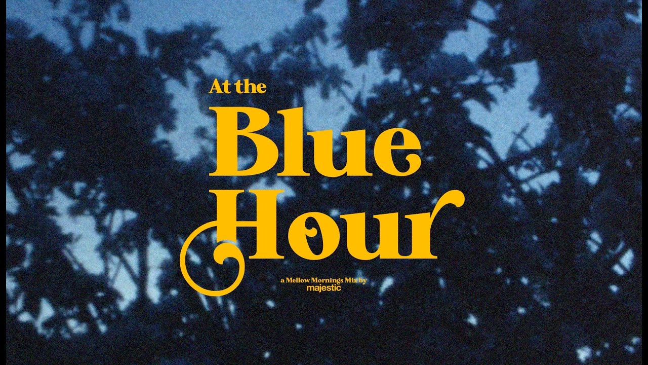At the Blue Hour | A Mellow Mornings Mix ♫