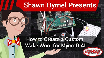 How to Create a Custom Wake Word for Mycroft AI | Digi-Key Electronics