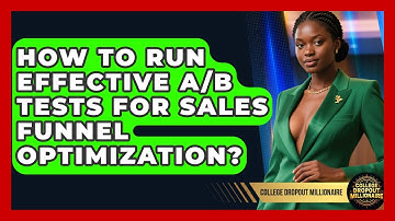 How To Run Effective A/B Tests For Sales Funnel Optimization? - College Dropout Millionaire