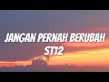 St12 - Jangan Pernah Berubah ( Lirik Video )